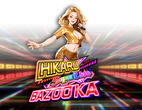 Hikaru Super Live Bazooka