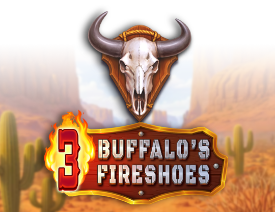 3 Buffalo's Fireshoe