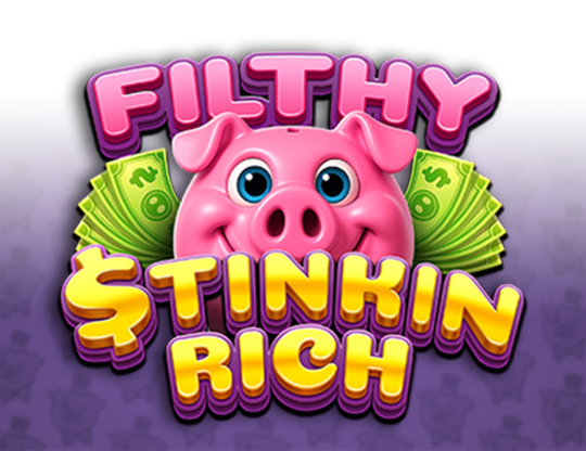 Filthy Stinkin Rich