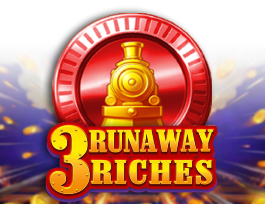 3 Runaway Riches