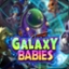 Galaxy Babies