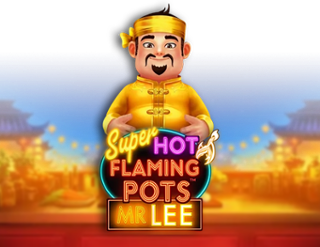 Super Hot Flaming Pots Mr Lee
