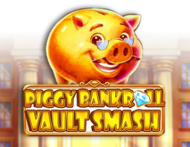 Piggy Bankroll: Vault Smash