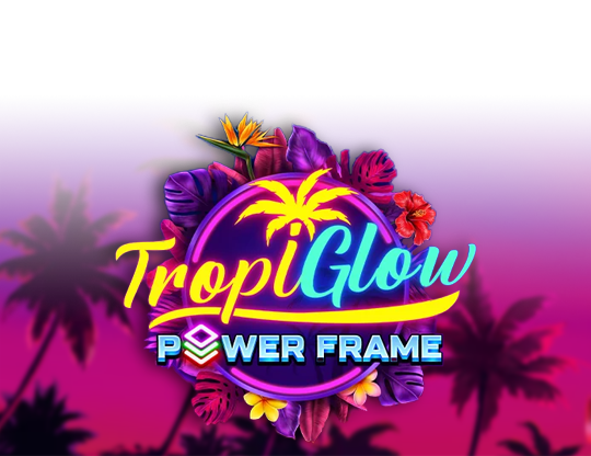 Tropiglow Power Frame