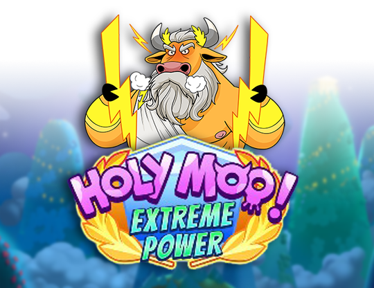 Holy Moo Extreme Power