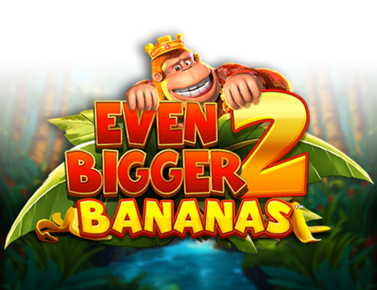King Kong Cash Even Bigger Bananas 2