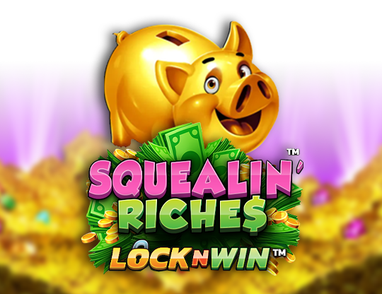 Squealin Riches