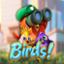 Birds!