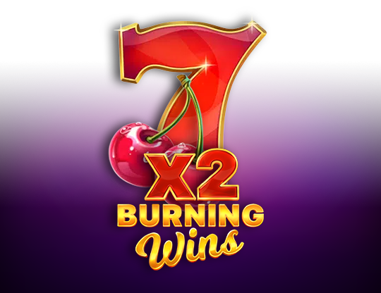 Burning Wins x2