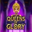 Queens of Glory