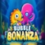 Bubbles Bonanza