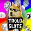 Troloslots