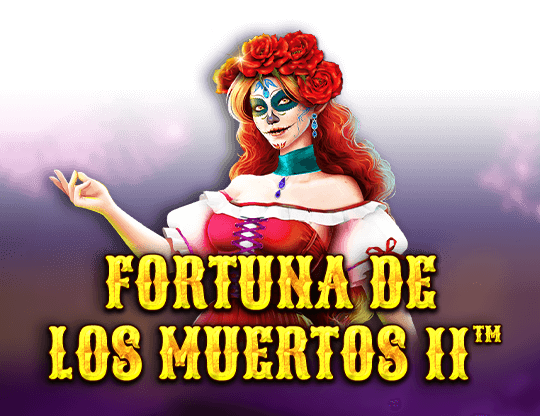 Fortuna De Los Muertos 2