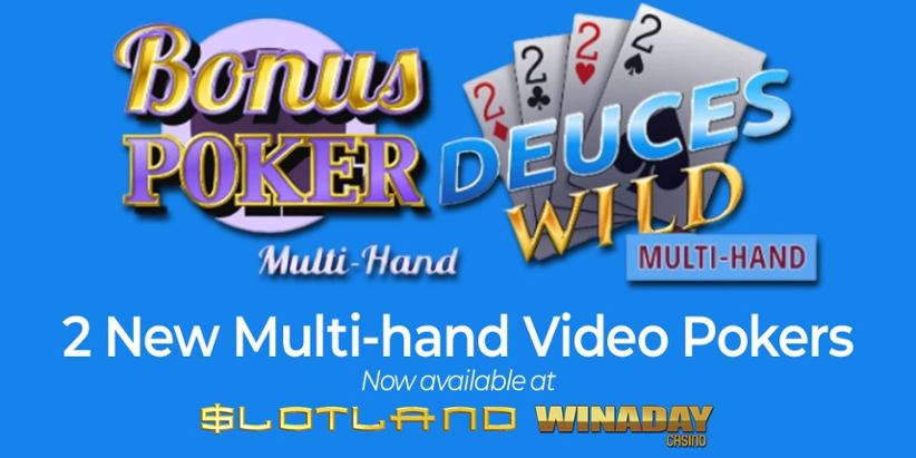 Slotland and WinADay new video poker game additions.
