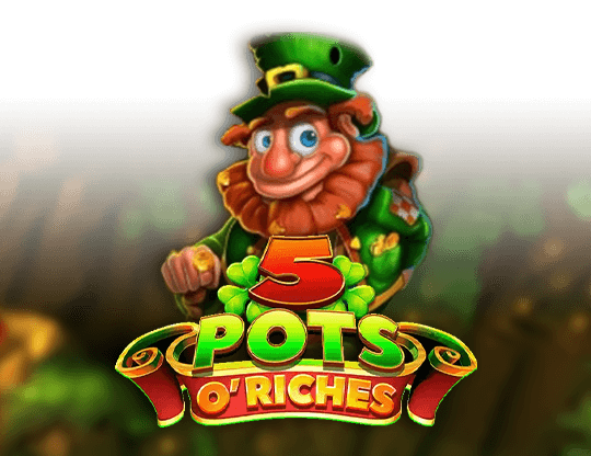 5 Pots O'Riches