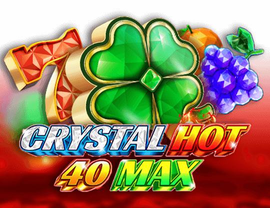 Crystal Hot 40 Max