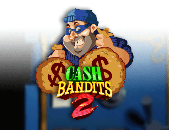 Cash Bandits 2
