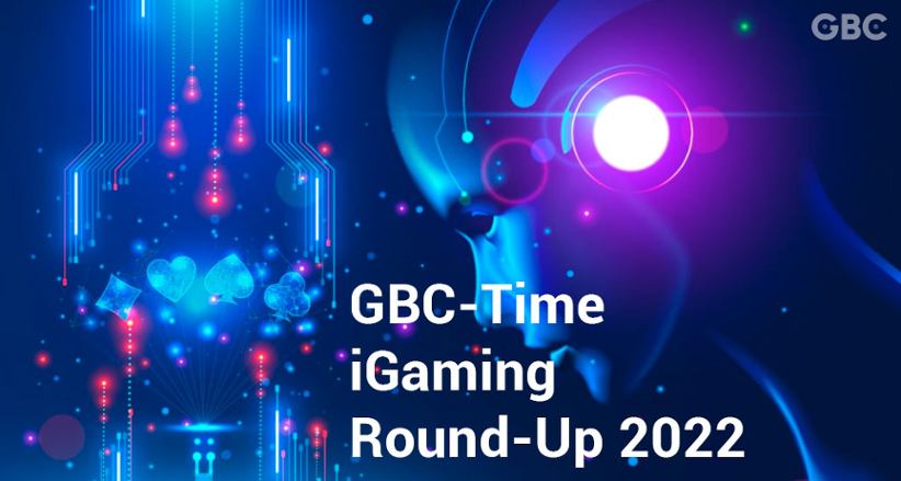 GBC Time iGaming Round Up 2022