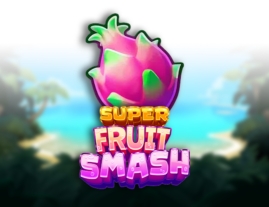 Super Fruit Smash