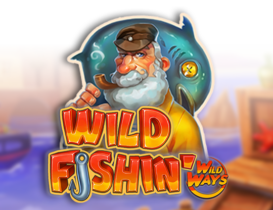 Wild Fishin: Wild Ways