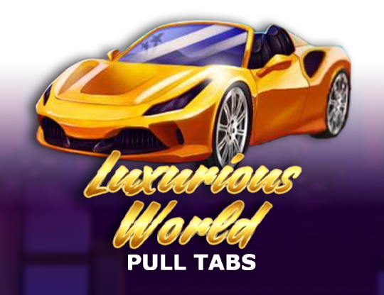 Luxurious World (Pull Tabs)