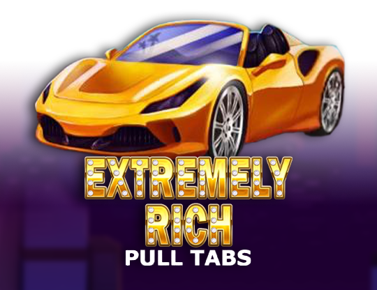 Extremely Rich (Pull Tabs)