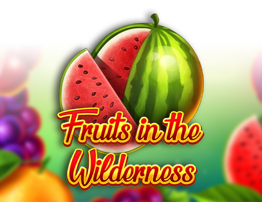 Fruits in the Wilderness