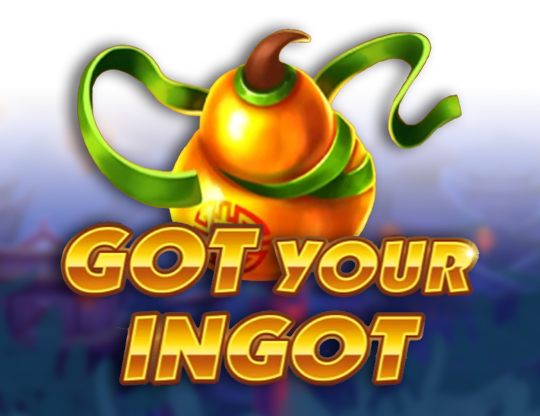 Got Your Ingot
