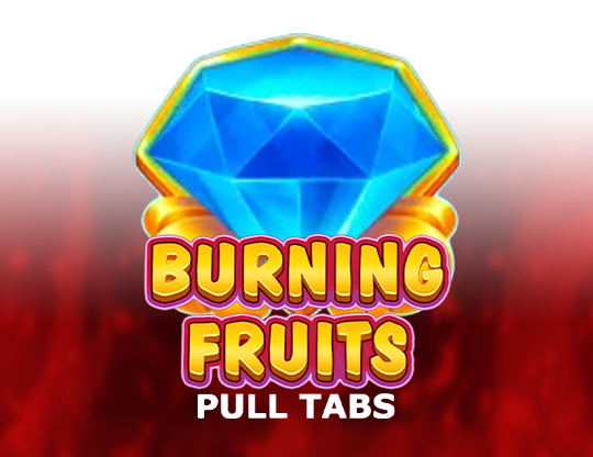 Blazing Fruits (Pull Tabs)
