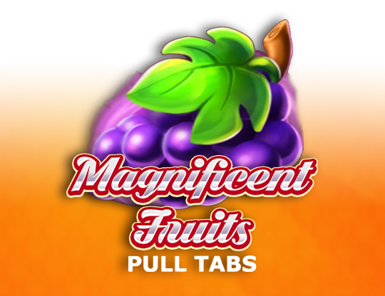 Magnificent Fruits (Pull Tabs)