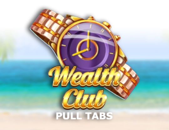 Wealth Club (Pull Tabs)