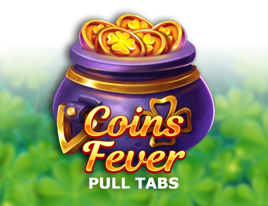 Coins Fever (Pull Tabs)