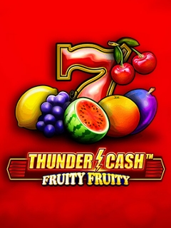 Thunder Cash - Fruity Fruity