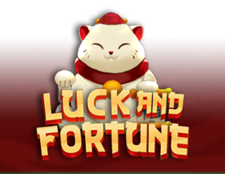 Luck and Fortune