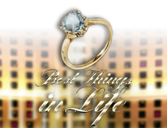 Best Things in Life