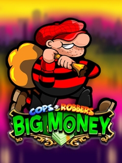 Cops ‘n’ Robbers: Big Money