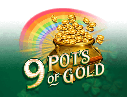 9 Pots of Gold