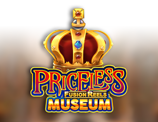 Priceless Museum Fusion Reels