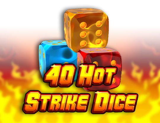 40 Hot Strike Dice