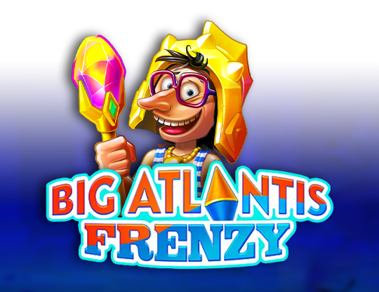 Big Atlantis Frenzy