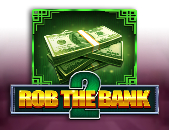 Rob the Bank 2