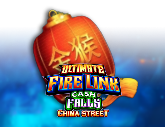 Ultimate Fire Link Cash Falls China Street