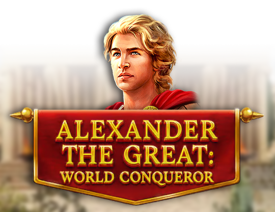 Alexander The Great: World Conqueror