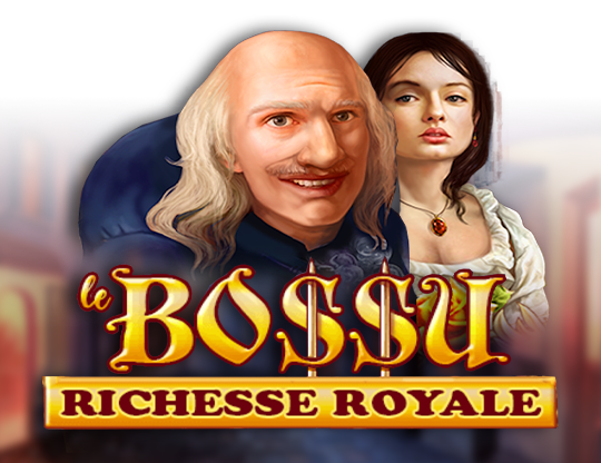 Le BoSSu Richesse Royale