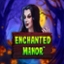 Enchanted Manor