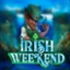 Irish Weekend