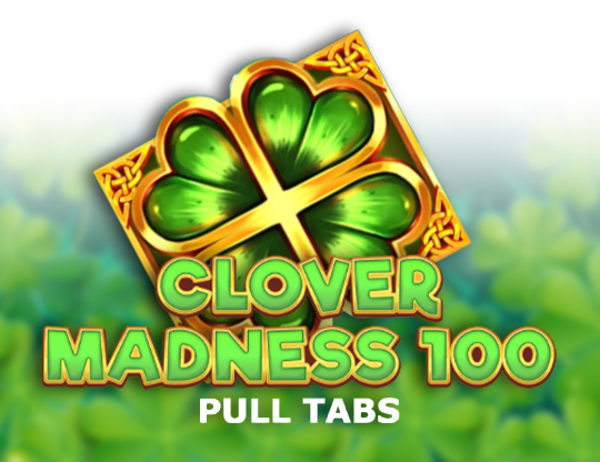 Clover Madness 100 (Pull Tabs)