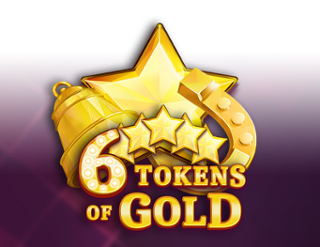 6 Tokens of Gold