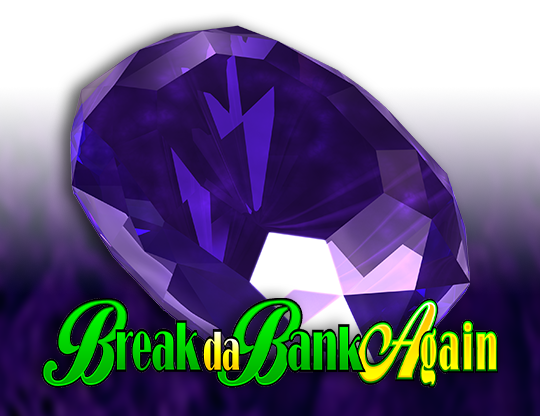 Break da Bank Again