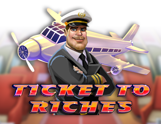 Ticket to Riches